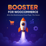 Booster Plus for WooCommerce Premium 7.2.6 – Mais de 100 Funcionalidades em um Só Plugin